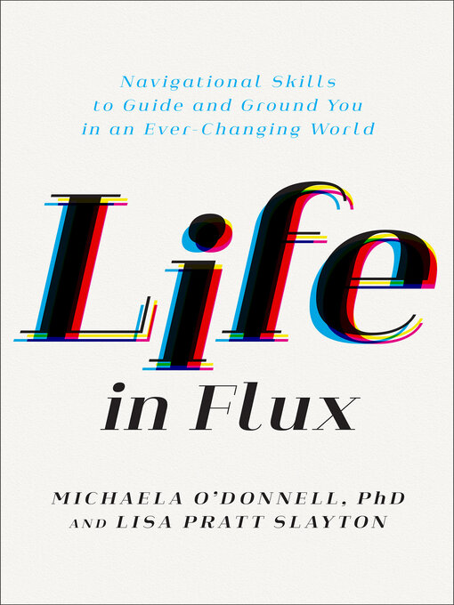 Title details for Life in Flux by Michaela O'Donnell PhD - Available